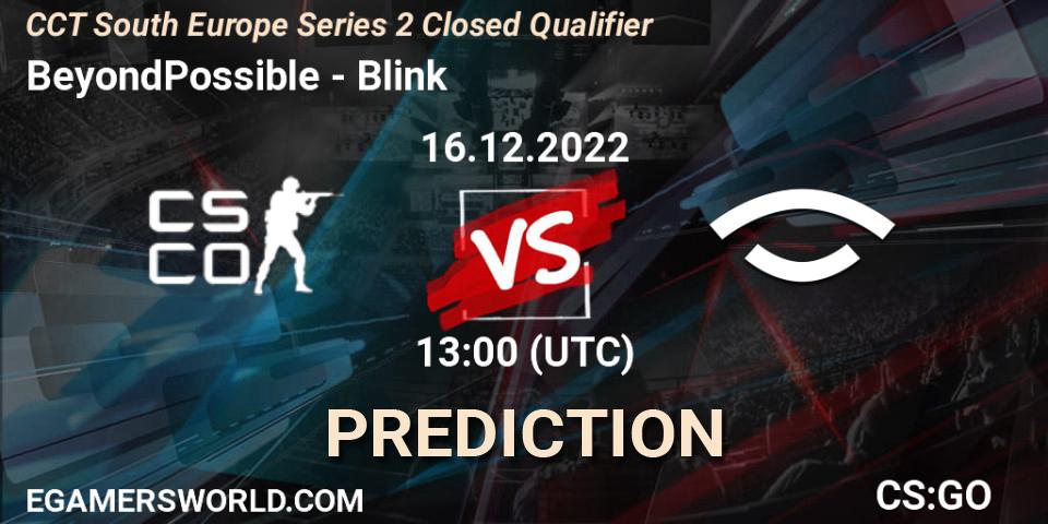 Prognose für das Spiel BeyondPossible VS Blink. 16.12.2022 at 13:15. Counter-Strike (CS2) - CCT South Europe Series 2 Closed Qualifier