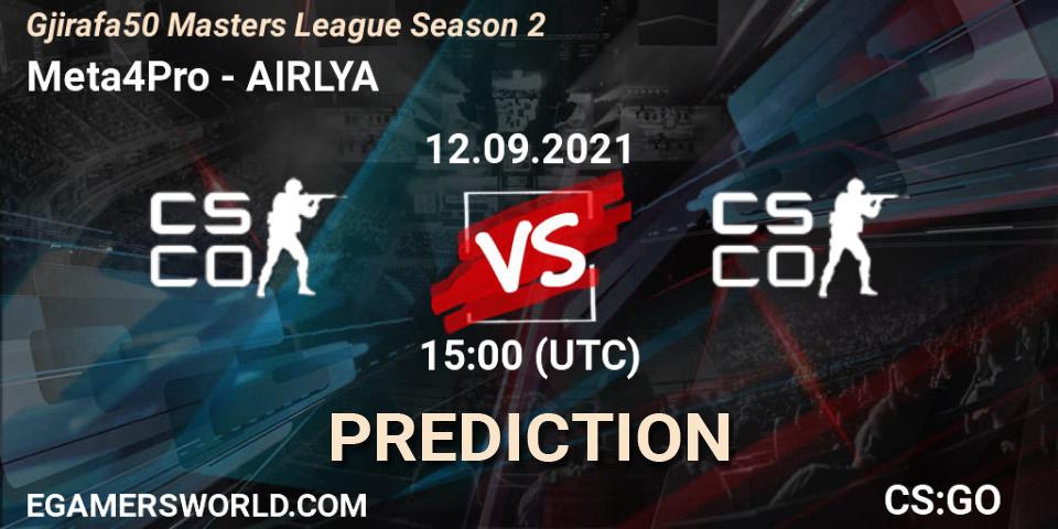 Prognose für das Spiel Meta4Pro VS AIRLYA. 12.09.2021 at 15:10. Counter-Strike (CS2) - Gjirafa50 Masters League Season 2