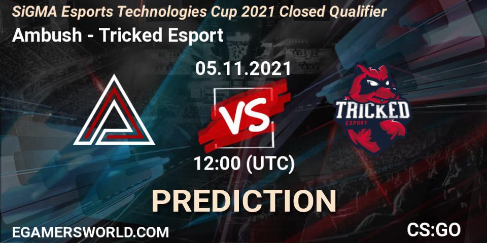 Prognose für das Spiel Ambush VS Tricked Esport. 05.11.21. CS2 (CS:GO) - SiGMA Esports Technologies Cup 2021 Closed Qualifier