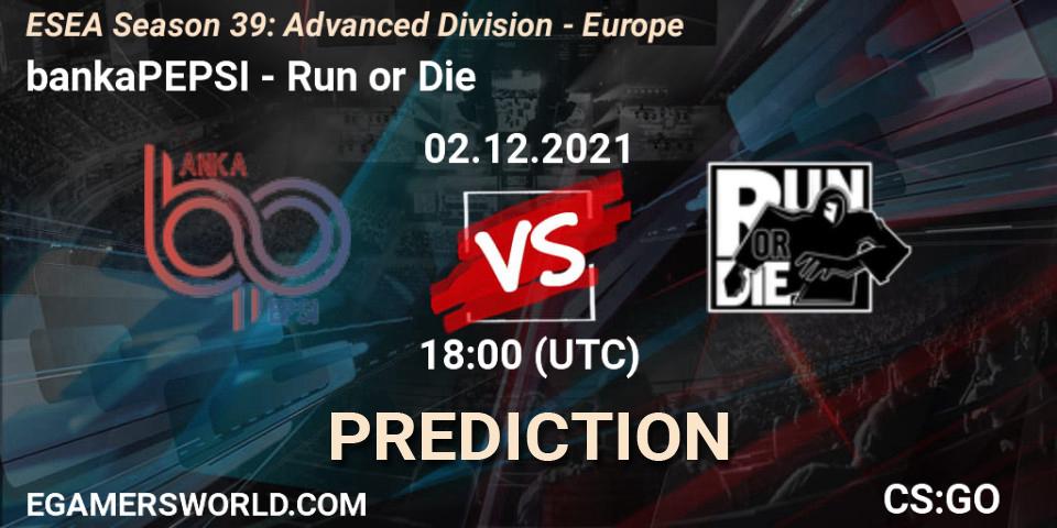 Prognose für das Spiel bankaPEPSI VS Run or Die. 02.12.21. CS2 (CS:GO) - ESEA Season 39: Advanced Division - Europe