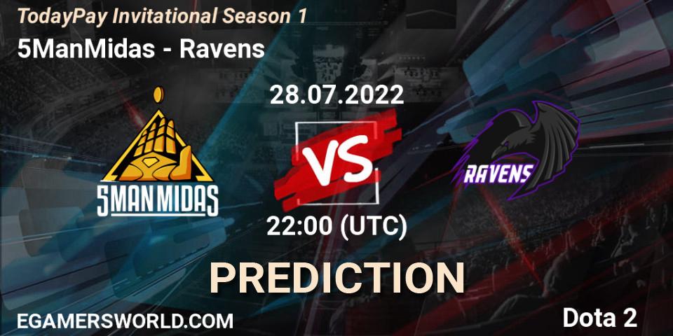 Prognose für das Spiel 5ManMidas VS Ravens. 28.07.22. Dota 2 - TodayPay Invitational Season 1