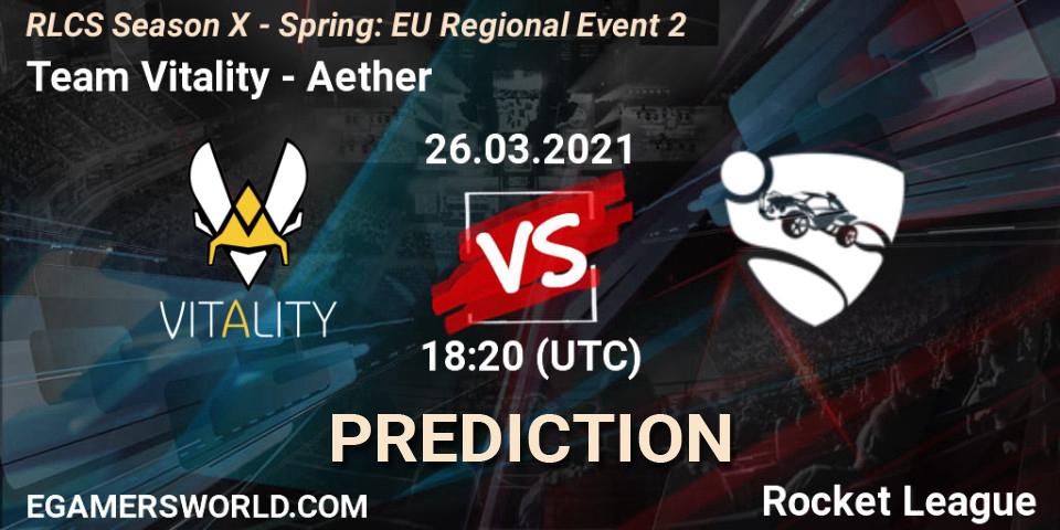 Prognose für das Spiel Team Vitality VS Aether. 26.03.2021 at 18:10. Rocket League - RLCS Season X - Spring: EU Regional Event 2
