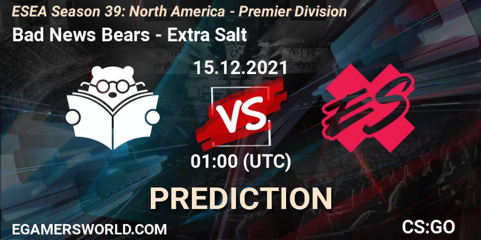 Prognose für das Spiel Bad News Bears VS Extra Salt. 15.12.21. CS2 (CS:GO) - ESEA Season 39: North America - Premier Division
