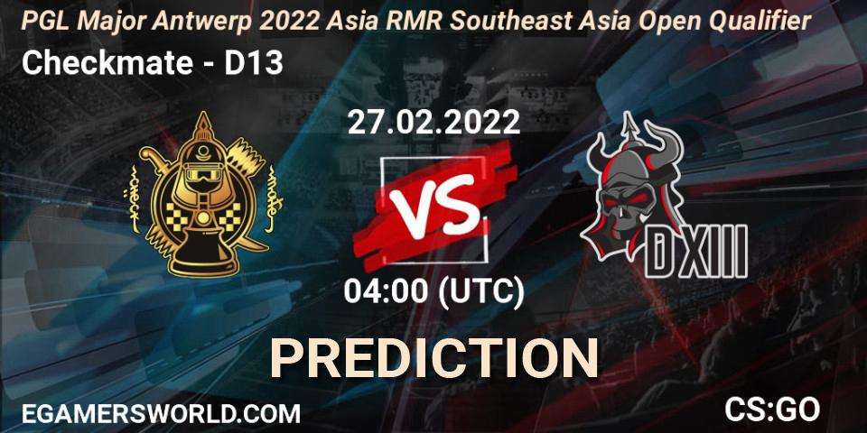 Prognose für das Spiel Checkmate VS D13. 27.02.22. CS2 (CS:GO) - PGL Major Antwerp 2022 Asia RMR Southeast Asia Open Qualifier