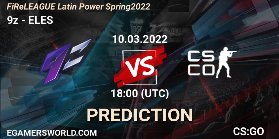 Prognose für das Spiel 9z VS ELES. 10.03.2022 at 18:10. Counter-Strike (CS2) - FiReLEAGUE Latin Power Spring 2022