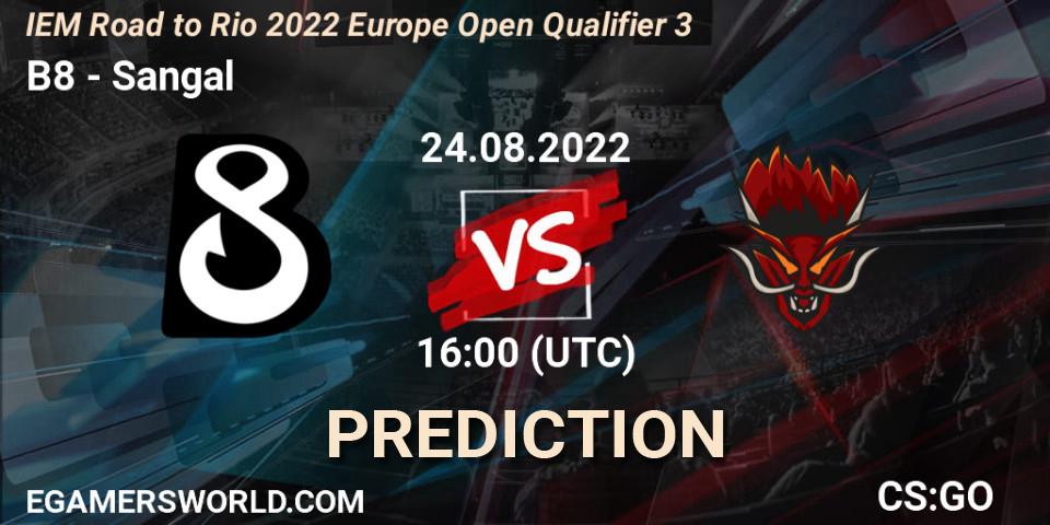 Prognose für das Spiel B8 VS Sangal. 24.08.2022 at 16:00. Counter-Strike (CS2) - IEM Road to Rio 2022 Europe Open Qualifier 3