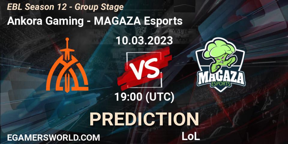Prognose für das Spiel Ankora Gaming VS MAGAZA Esports. 10.03.23. LoL - EBL Season 12 - Group Stage