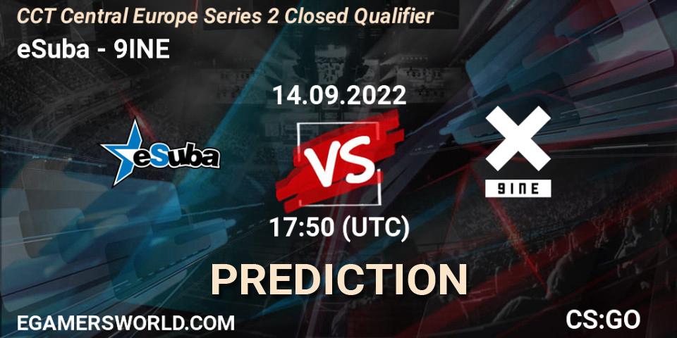 Prognose für das Spiel eSuba VS 9INE. 14.09.2022 at 17:50. Counter-Strike (CS2) - CCT Central Europe Series 2 Closed Qualifier