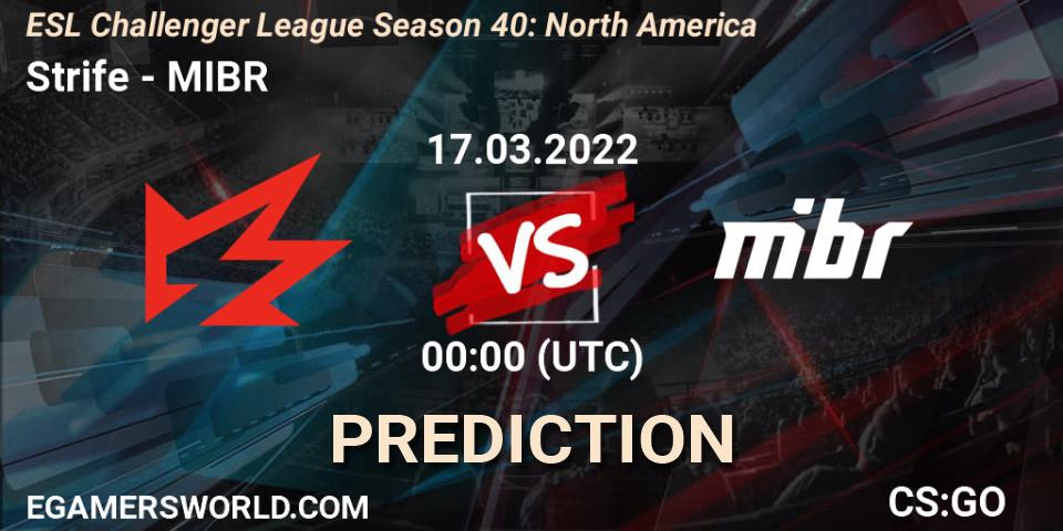 Prognose für das Spiel Strife VS MIBR. 17.03.2022 at 00:00. Counter-Strike (CS2) - ESL Challenger League Season 40: North America