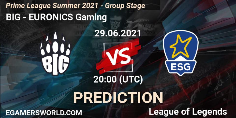 Prognose für das Spiel BIG VS EURONICS Gaming. 29.06.21. LoL - Prime League Summer 2021 - Group Stage