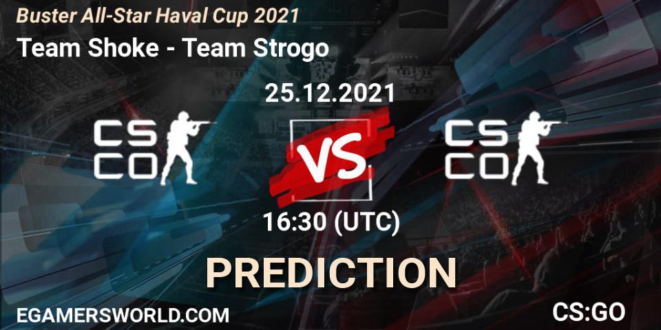 Prognose für das Spiel Team Shoke VS Team Strogo. 25.12.2021 at 12:30. Counter-Strike (CS2) - Buster All-Star Haval Cup 2021