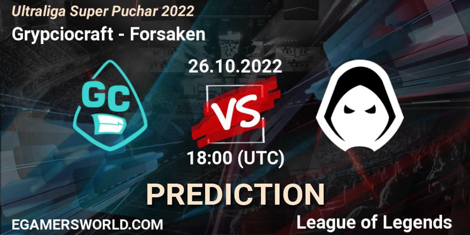 Prognose für das Spiel Grypciocraft VS Forsaken. 26.10.2022 at 18:00. LoL - Ultraliga Super Puchar 2022