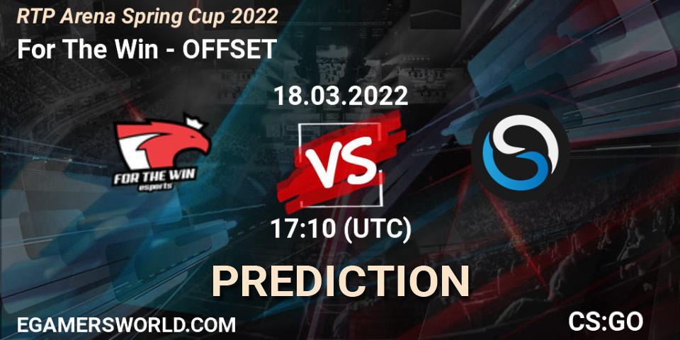 Prognose für das Spiel For The Win VS OFFSET. 18.03.22. CS2 (CS:GO) - RTP Arena Spring Cup 2022
