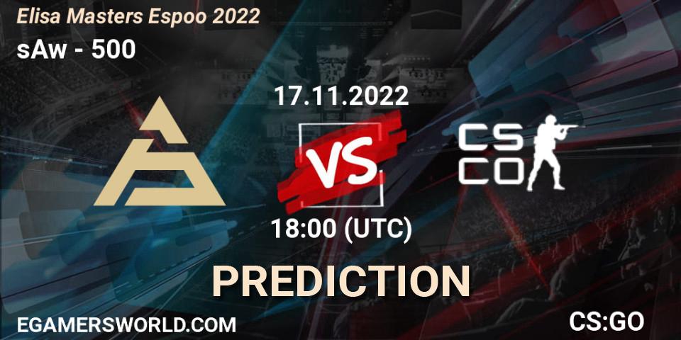 Prognose für das Spiel sAw VS 500. 17.11.2022 at 21:30. Counter-Strike (CS2) - Elisa Masters Espoo 2022