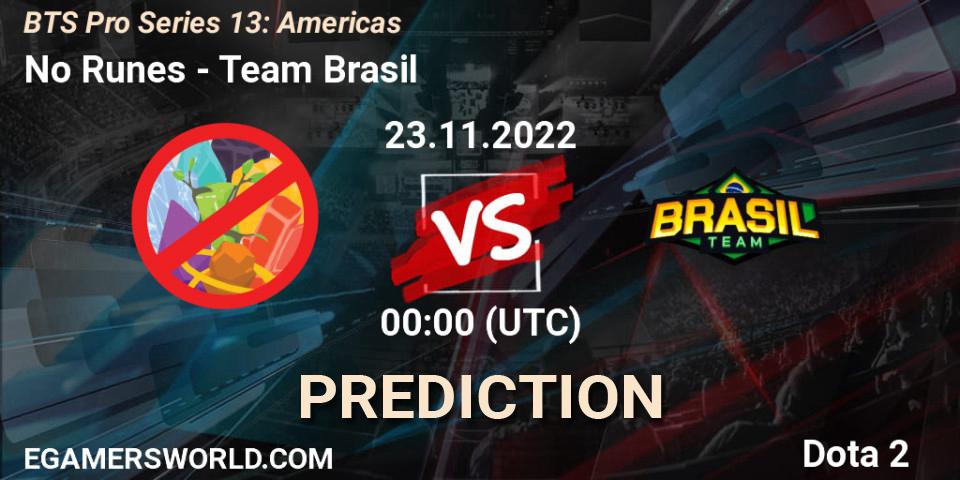 Prognose für das Spiel No Runes VS Team Brasil. 22.11.22. Dota 2 - BTS Pro Series 13: Americas