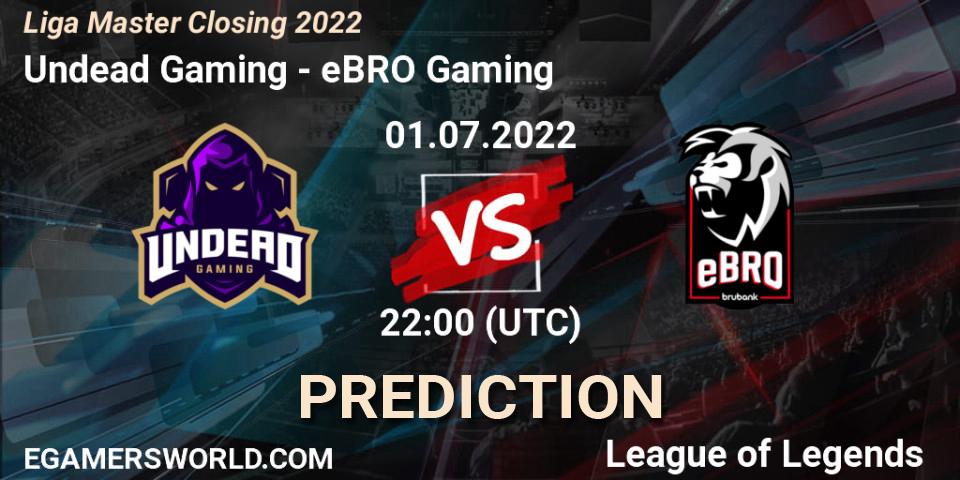 Prognose für das Spiel Undead Gaming VS eBRO Gaming. 01.07.2022 at 22:00. LoL - Liga Master Closing 2022