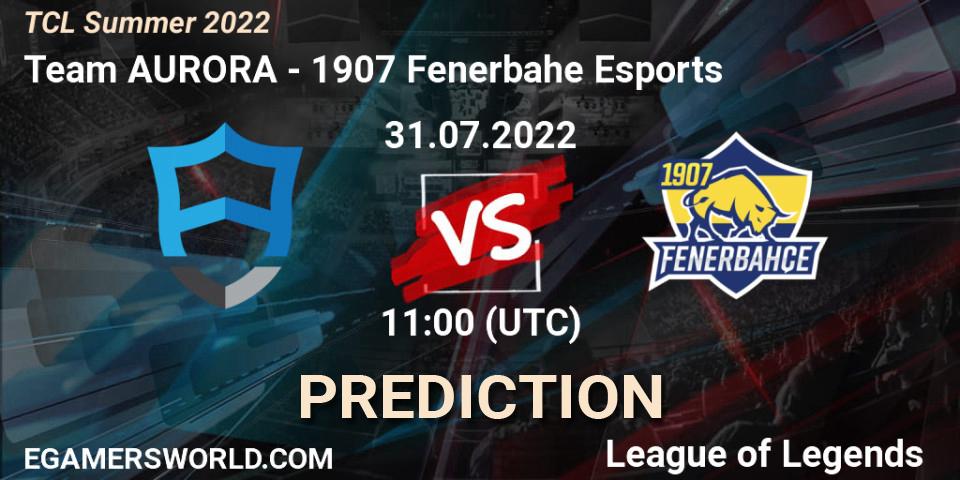 Prognose für das Spiel Team AURORA VS 1907 Fenerbahçe Esports. 31.07.22. LoL - TCL Summer 2022