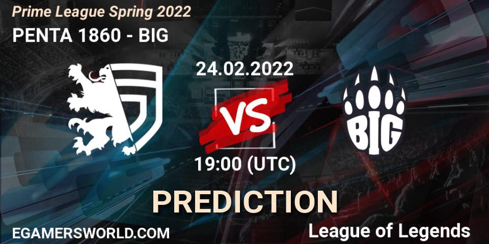 Prognose für das Spiel PENTA 1860 VS BIG. 24.02.2022 at 19:00. LoL - Prime League Spring 2022