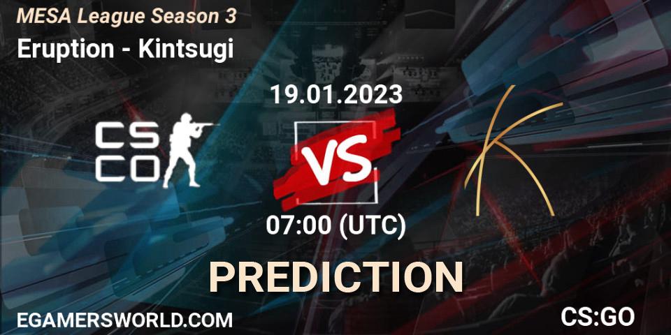Prognose für das Spiel Eruption VS Kintsugi. 19.01.2023 at 07:00. Counter-Strike (CS2) - MESA League Season 3