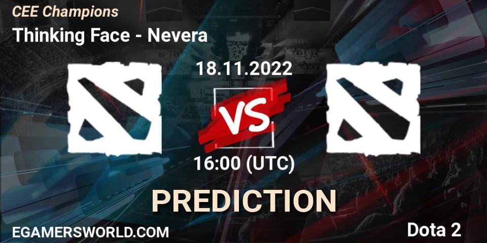 Prognose für das Spiel Thinking Face VS Nevera. 18.11.2022 at 16:00. Dota 2 - CEE Champions
