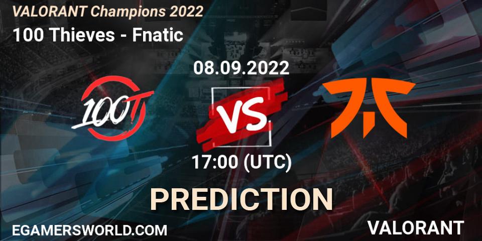 Prognose für das Spiel 100 Thieves VS Fnatic. 08.09.2022 at 16:50. VALORANT - VALORANT Champions 2022