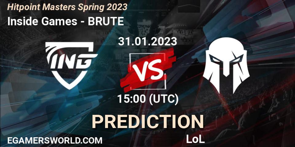 Prognose für das Spiel Inside Games VS BRUTE. 31.01.23. LoL - Hitpoint Masters Spring 2023