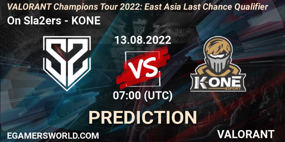 Prognose für das Spiel On Sla2ers VS KONE. 13.08.2022 at 07:00. VALORANT - VCT 2022: East Asia Last Chance Qualifier