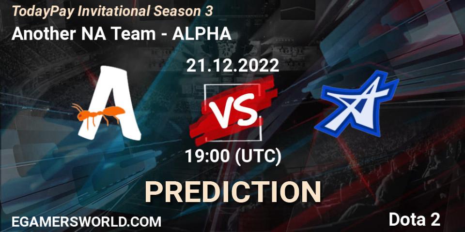 Prognose für das Spiel Another NA Team VS ALPHA. 21.12.2022 at 19:24. Dota 2 - TodayPay Invitational Season 3