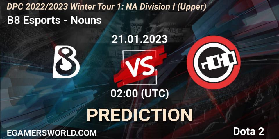 Prognose für das Spiel B8 Esports VS Nouns. 21.01.23. Dota 2 - DPC 2022/2023 Winter Tour 1: NA Division I (Upper)