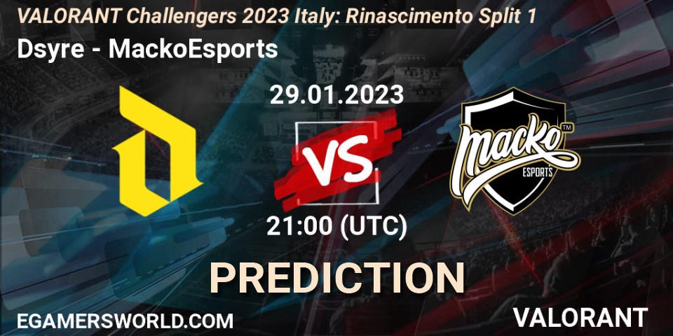 Prognose für das Spiel Dsyre VS MackoEsports. 29.01.23. VALORANT - VALORANT Challengers 2023 Italy: Rinascimento Split 1