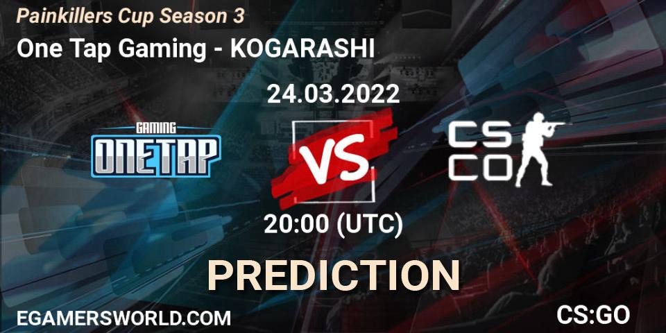 Prognose für das Spiel One Tap Gaming VS KOGARASHI. 24.03.2022 at 20:00. Counter-Strike (CS2) - Painkillers Cup Season 3