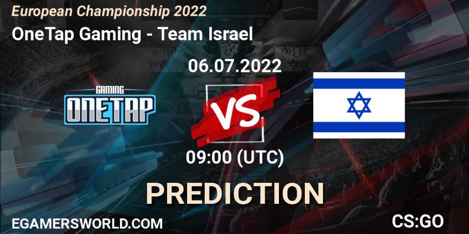Prognose für das Spiel OneTap Gaming VS Team Israel. 06.07.2022 at 10:10. Counter-Strike (CS2) - European Championship 2022