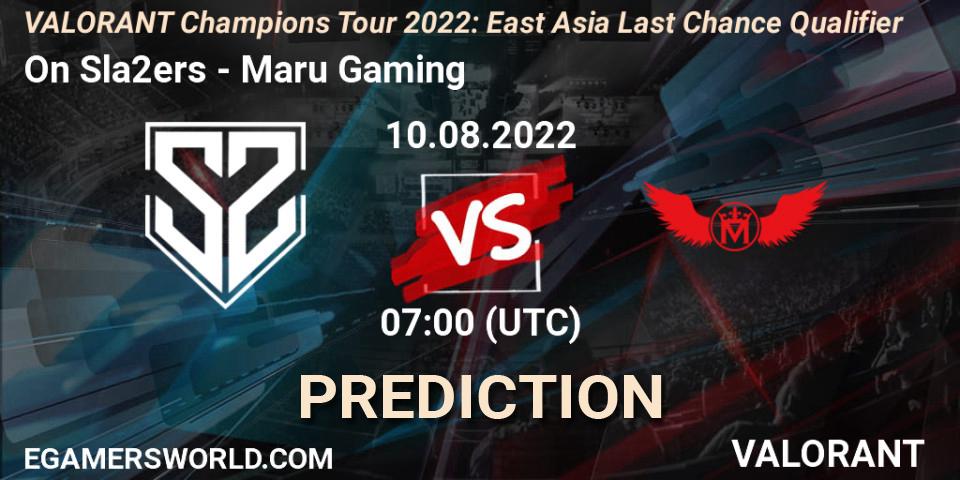 Prognose für das Spiel On Sla2ers VS Maru Gaming. 10.08.2022 at 07:00. VALORANT - VCT 2022: East Asia Last Chance Qualifier