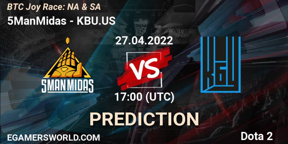 Prognose für das Spiel 5ManMidas VS KBU.US. 27.04.2022 at 17:52. Dota 2 - BTC Joy Race: NA & SA
