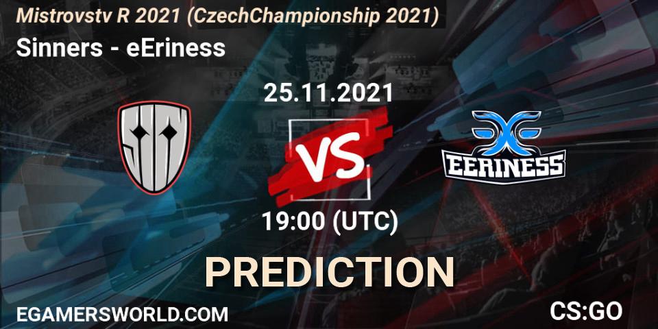 Prognose für das Spiel Sinners VS eEriness. 25.11.2021 at 19:00. Counter-Strike (CS2) - Mistrovství ČR 2021 (Czech Championship 2021)