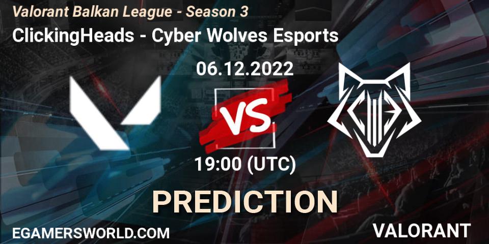 Prognose für das Spiel ClickingHeads VS Cyber Wolves Esports. 06.12.2022 at 19:00. VALORANT - Valorant Balkan League - Season 3