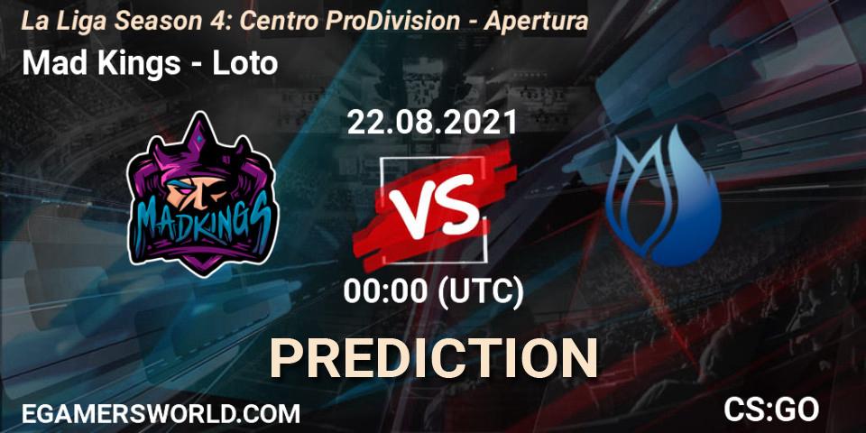 Prognose für das Spiel Mad Kings VS Loto. 22.08.2021 at 00:00. Counter-Strike (CS2) - La Liga Season 4: Centro Pro Division - Apertura