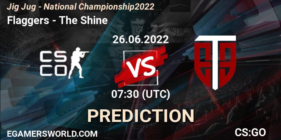 Prognose für das Spiel Flaggers VS The Shine. 26.06.2022 at 07:30. Counter-Strike (CS2) - Jig Jug - National Championship 2022