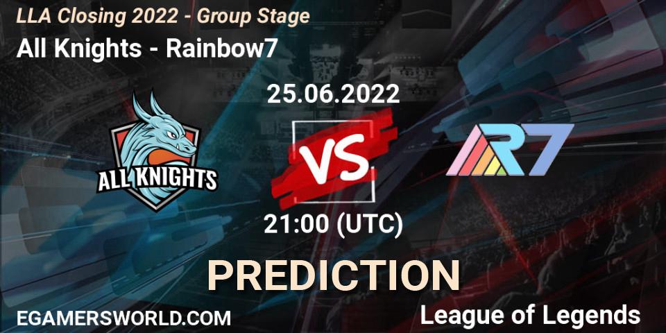 Prognose für das Spiel All Knights VS Rainbow7. 25.06.22. LoL - LLA Closing 2022 - Group Stage