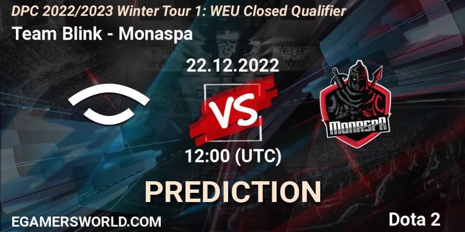 Prognose für das Spiel Team Blink VS Monaspa. 22.12.22. Dota 2 - DPC 2022/2023 Winter Tour 1: WEU Closed Qualifier