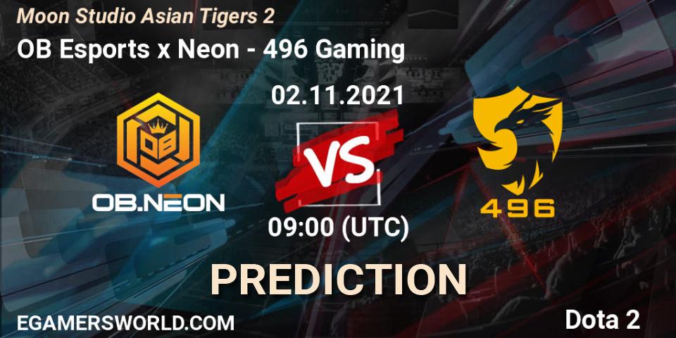 Prognose für das Spiel OB Esports x Neon VS 496 Gaming. 02.11.21. Dota 2 - Moon Studio Asian Tigers 2