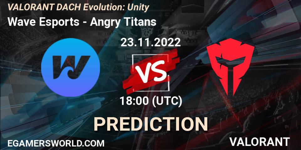 Prognose für das Spiel Wave Esports VS Angry Titans. 23.11.22. VALORANT - VALORANT DACH Evolution: Unity