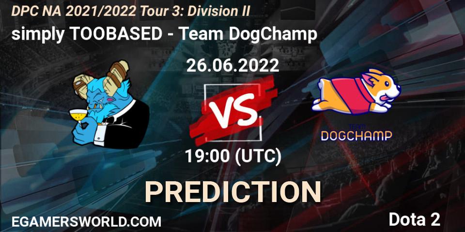 Prognose für das Spiel simply TOOBASED VS Team DogChamp. 26.06.2022 at 18:56. Dota 2 - DPC NA 2021/2022 Tour 3: Division II