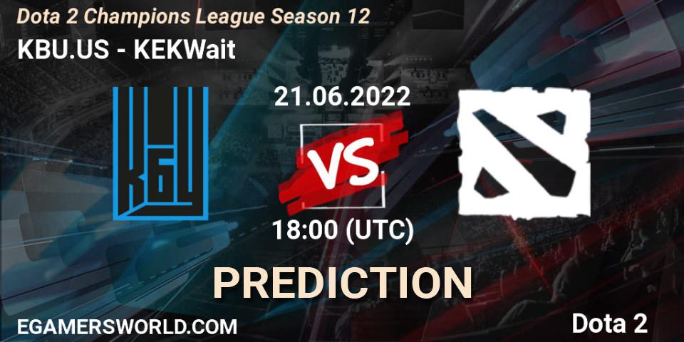 Prognose für das Spiel KBU.US VS KEKWait. 21.06.22. Dota 2 - Dota 2 Champions League Season 12