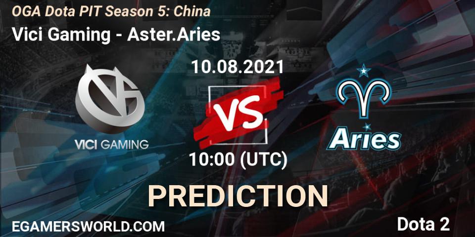 Prognose für das Spiel Vici Gaming VS Aster.Aries. 10.08.21. Dota 2 - OGA Dota PIT Season 5: China