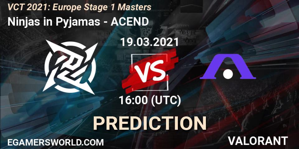 Prognose für das Spiel Ninjas in Pyjamas VS ACEND. 19.03.2021 at 16:00. VALORANT - VCT 2021: Europe Stage 1 Masters