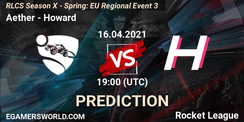 Prognose für das Spiel Aether VS Howard. 16.04.2021 at 18:35. Rocket League - RLCS Season X - Spring: EU Regional Event 3
