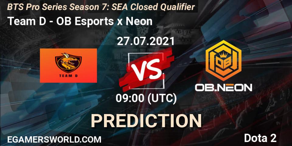 Prognose für das Spiel Team D VS OB Esports x Neon. 27.07.2021 at 08:40. Dota 2 - BTS Pro Series Season 7: SEA Closed Qualifier