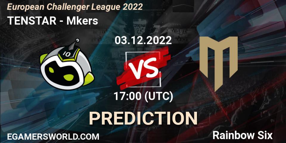 Prognose für das Spiel TENSTAR VS Mkers. 03.12.2022 at 17:00. Rainbow Six - European Challenger League 2022
