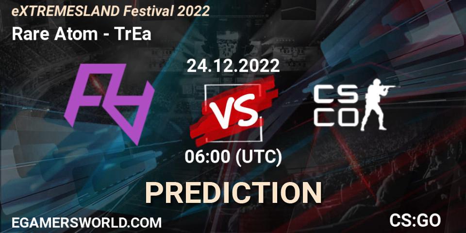 Prognose für das Spiel Rare Atom VS TrEa. 24.12.2022 at 05:05. Counter-Strike (CS2) - eXTREMESLAND Festival 2022
